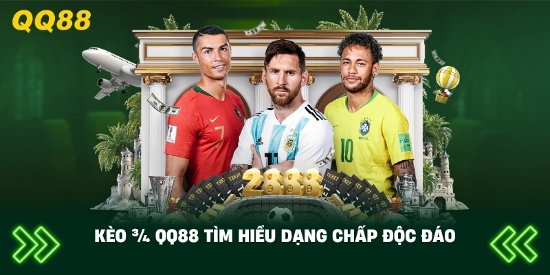 Kèo ¾ là gì QQ88 tìm hiểu dạng chấp độc đáo