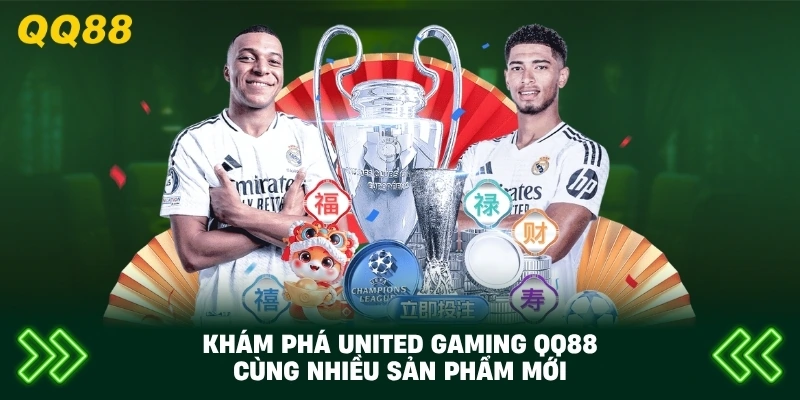 Khám Phá United Gaming QQ88 cùng nhiều sản phẩm mới