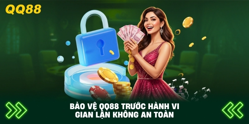 Bảo Vệ QQ88 trước hành vi gian lận không an toàn