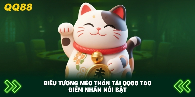 Biểu Tượng Mèo Thần Tài QQ88 tạo điểm nhấn nổi bật