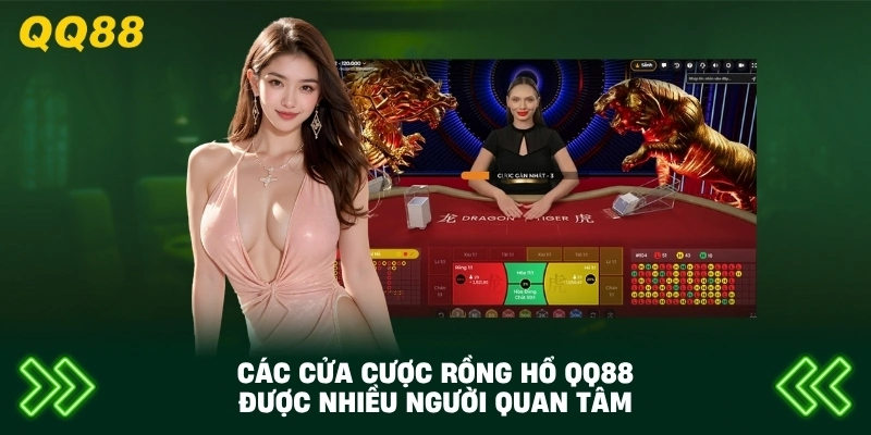 Các Cửa Cược Rồng Hổ QQ88 được nhiều người quan tâm