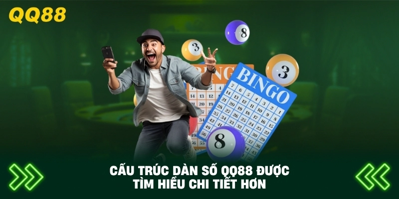 Cấu Trúc Dàn Số QQ88 được tìm hiểu chi tiết hơn