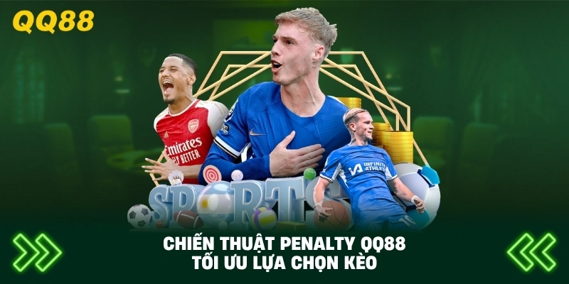 Chiến Thuật Penalty QQ88 tối ưu lựa chọn kèo
