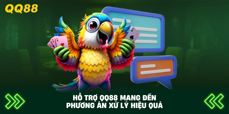 Hỗ Trợ QQ88 mang đến phương án xử lý hiệu quả
