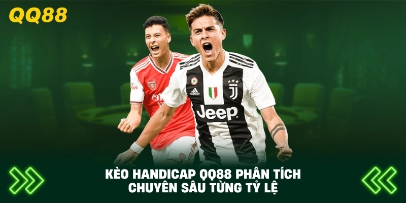 Kèo handicap là gì QQ88 phân tích chuyên sâu từng tỷ lệ