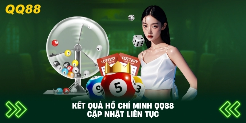 Kết Quả Hồ Chí Minh QQ88 cập nhật liên tục