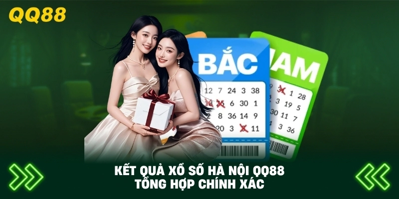 Kết Quả Xổ Số Hà Nội QQ88 tổng hợp chính xác
