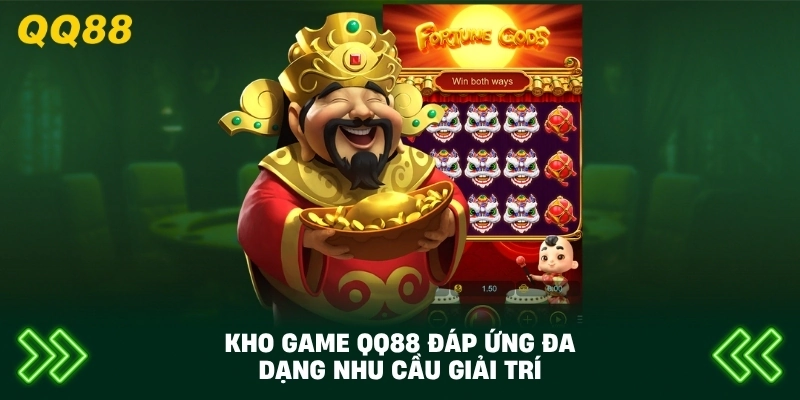 Kho Game QQ88 đáp ứng đa dạng nhu cầu giải trí