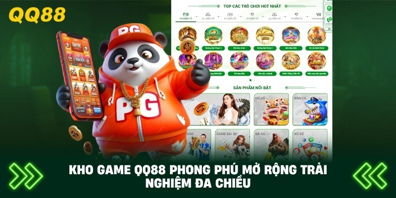 Kho game QQ88 phong phú mở rộng trải nghiệm đa chiều