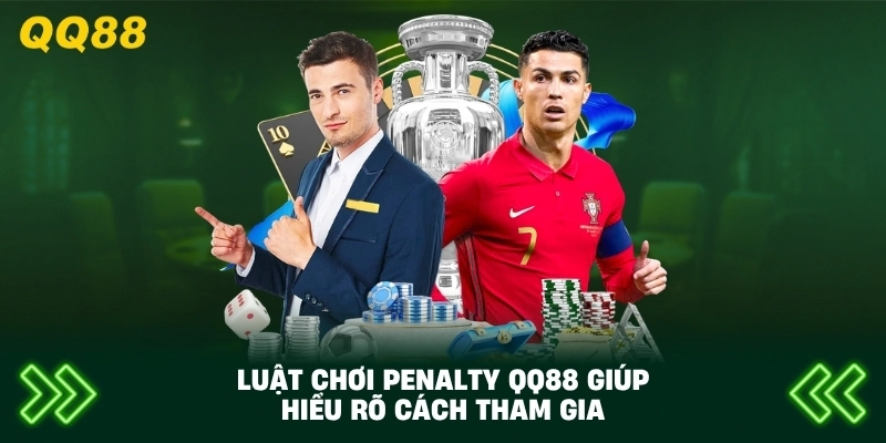 Luật Chơi Penalty QQ88 giúp hiểu rõ cách tham gia
