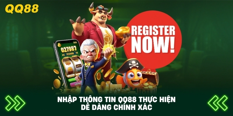 Nhập Thông Tin QQ88 thực hiện dễ dàng chính xác