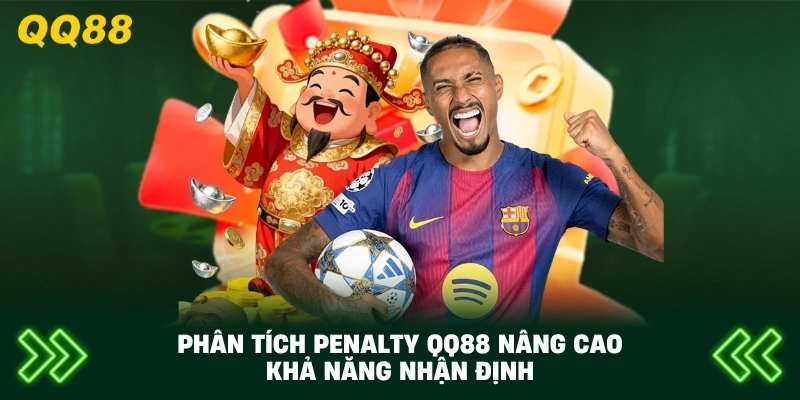 Phân Tích Penalty QQ88 nâng cao khả năng nhận định