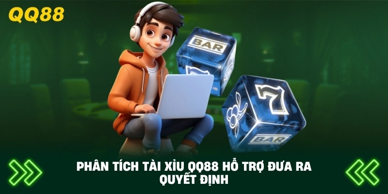 Phân Tích Tài Xỉu QQ88 hỗ trợ đưa ra quyết định