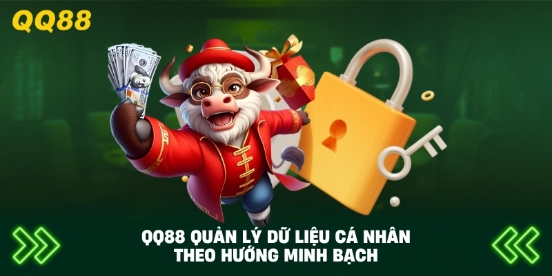QQ88 quản lý dữ liệu cá nhân theo hướng minh bạch