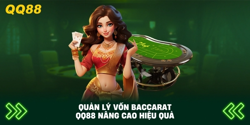 Quản Lý Vốn Baccarat QQ88 nâng cao hiệu quả