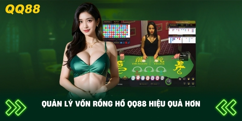 Quản Lý Vốn Rồng Hổ QQ88 hiệu quả hơn