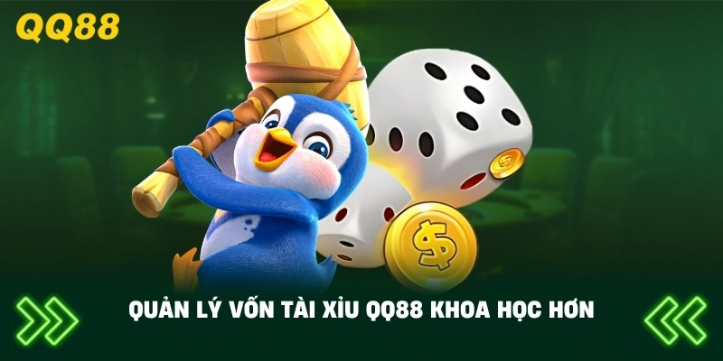 Quản Lý Vốn Tài Xỉu QQ88 khoa học hơn