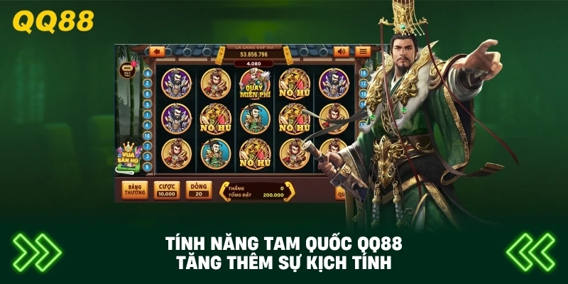Tính Năng Tam Quốc QQ88 tăng thêm sự kịch tính