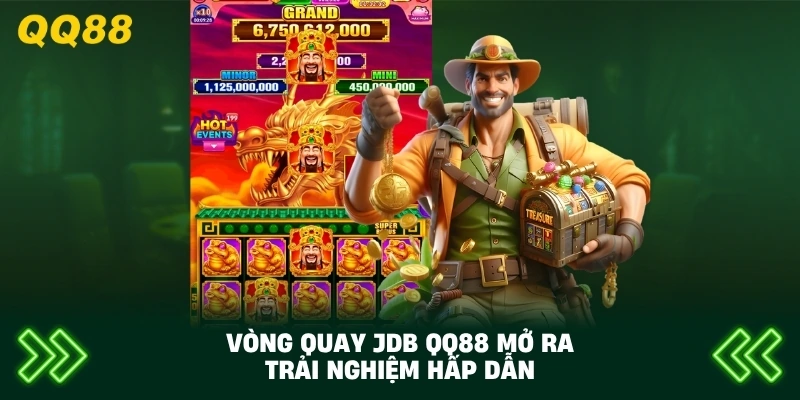 Vòng Quay JDB QQ88 mở ra trải nghiệm hấp dẫn